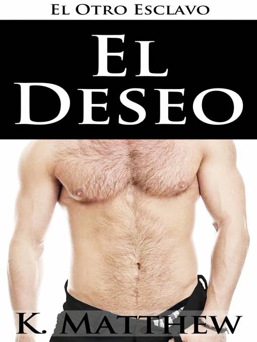 Title details for El Deseo by K. Matthew - Available